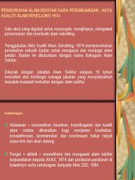 Sukacita dimaklumkan bahawa kementerian alam sekitar dan air (kasa) melalui jabatan alam sekitar sedang membuat pindaan terhadap akta kualiti alam sekeliling 1974 di mana pindaan ini akan. 20140517130514kuliah 12 Akta Kualiti Alam Sekeliling 1974