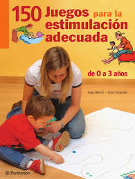 Juegos 150 Juegos Para La Estimulacion Adecuada Educacion Del Bebe Educacion Infantil Educacion Emocional Infantil