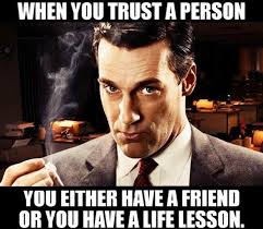 20 Funny Memes For Those Who Have Trust Issues Sayingimages Com Life Lessons Trust Meme Funny Memes