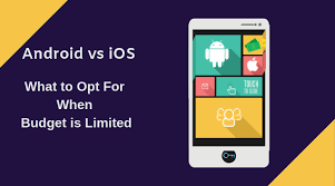 Android Vs Ios Tips To Choose The Right Platform To Address Budget Constraints App Development Companies Ios App Development App Development Cost