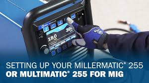 Setting Up Your Millermatic 255 Or Multimatic 255 For Mig