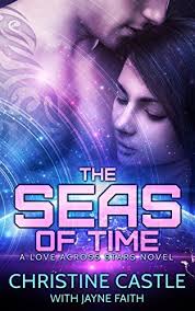 The Seas of Time (Love Across Stars #2) by Christine Castle
