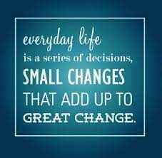 Time To Make Some Changes Betterfoodchoices Lifestyle Change Wisdom Quotes Quotes To Live By Inspirational Quotes