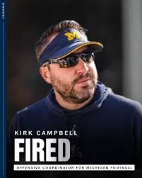 NEWS: Kirk Campbell, Offensive Coordinator for Michigan Football has been  fired from Sherrone Moore's staff. A search for a replacement is underway.  #GoBlue #MichiganFootball