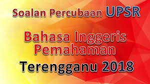 Soalan percubaan upsr 2019 bahasa inggeris. Soalan Percubaan Bahasa Inggeris Spm 2019 Johor Kecemasan O