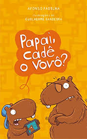 Directed by luiz lafayette stockler. Papai Cade O Vovo Portuguese Edition Ebook Padilha Afonso Bandeira Guilherme Porfirio Ana Piangers Marcos Amazon De Kindle Shop
