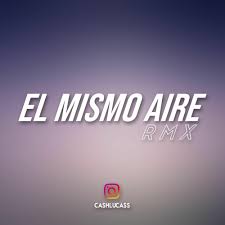 Camilo Pablo Alboran El Mismo Aire Remix By Cash El mismo aire 10 traducciones. camilo pablo alboran el mismo aire