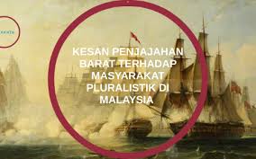 • pluraliti di tanah melayu berubah wajah menjadi masyarakat plural. Kesan Penjajahan Barat Terhadap Masyarakat Pluralistik Di Ma By Irene Irish
