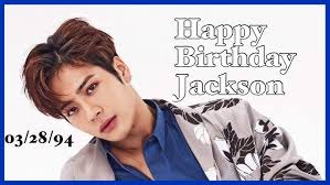Happy Birthday Jackson Wang 2017 👑 KING JACKSON DAY