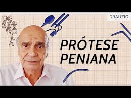 Como Funciona A Protese Peniana Desenrola Drauzio Varella