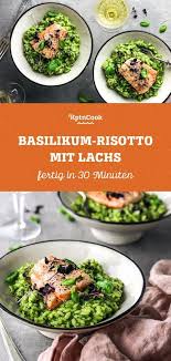 Basilikum Risotto Mit Lachs Kptncook App Gesunde Rezepte Rezepte Vegetarische Rezepte Gesund