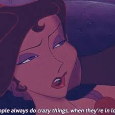Hercules S Megara Quote People Always Do Crazy Things When They Re In Love