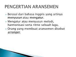 Arrangement), merupakan penyesuaian komposisi musik dengan. Aransemen Musik Ppt Download