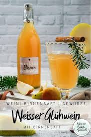 Weisser Gluhwein Mit Birnensaft Rezept In 2020 Gluhwein Selber Machen Weisser Gluhwein Rezept Weisser Gluhwein