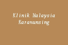 The largest urban centre in. Klinik Malaysia Karamunsing Clinic In Kota Kinabalu