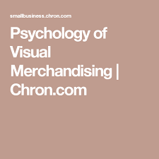 Psychology Of Visual Merchandising Visual Merchandising Displays Store Display Ideas Boutiques Visual Merchandising