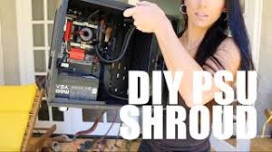 Outside width of the shroud. Make Your Own Psu Shroud Youtube