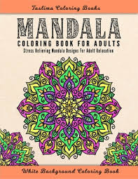 If you like the mandala and want to color it, click the print new mandala designs will be added over time, so come please come back later to check if there is any other mandala coloring page you would like to print. Mandala Coloring Pages For Meditation And Happiness Adult Coloring Book Featuring Calming Mandalas Designed To Relax And Cal Paperback The Reading Bug