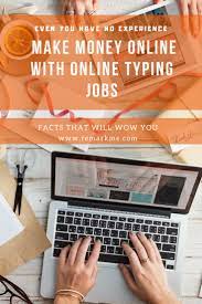 If You Want To Earn Some Extra Money Working From Home On Your Own Computer And Schedule Then An Online Typing Job Online Typing Jobs Typing Jobs Writing Jobs