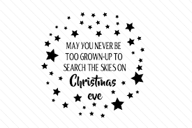 Download May You Never Be Too Grown Up To Search The Skies On Christmas Eve Svg Cut File By Creative Fabrica Crafts Creative Fabrica PSD Mockup Templates