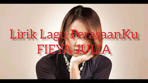 2 years ago 2 years ago. Perasaan Fieya Julia Lirik Perasaanku Song Lyrics Fieya Julia