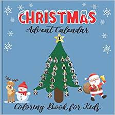 Fun advent wreath coloring page and activity page for kids. Christmas Advent Calendar Coloring Book For Kids A Fun 25 Count Down With Cute Christmas Coloring Pages Great Gift Idea For Kids Toddlers Christmas Children S Coloring Book Asayla Lane 9798558938869