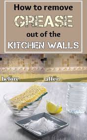 How To Remove Grease Out Of The Kitchen Walls Cleaning Hacks Kitchen Wall Cleaning Walls