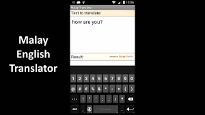 Can someone please help me translate the text below from english to bahasa melayu. Malay English Translator Youtube