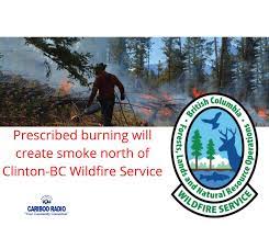 The global wildfire information system (gwis) is a joint initiative of the geo and the copernicus work programs. Prescribed Burning Will Create Smoke North Of Clinton Bc Wildfire Service Cariboo Radio