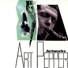 Art Pepper : Artworks (CD) -- Dusty Groove is Chicago's Online Record Store