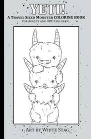 All information about lego rock monster coloring pages. Yeti A Travel Sized Monster Coloring Book For Adults And Odd Children A Creepy Cute Magical Yeti Monster Adventure By White Stag Paperback Barnes Noble