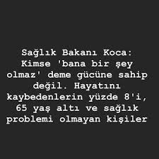 Saglik Bakani Koca Kimse Bana Bir Sey Olmaz Deme Gucune Sahip Degil Hayatini Kaybedenlerin Yuzde 8 I 65 Yas Alti Ve Saglik Problemi Olmayan Ki Boarding Pass