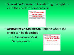 All of these endorsement restrictions go in the same endorse check. Checking Account Check Written Order To A Bank To Pay A Specific Amount To A Person Business Payee Canceled Check A Check That Has Cleared The Bank S Ppt Download