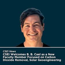 We are thrilled to welcome, B. B. Cael, an expert in climate mitigation and  global carbon cycle-climate dynamics, as a new assistant professor part of  the Climate Systems Engineering Initiative (CSEi). 🎊