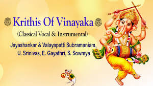 Krithis Of Vinayaka Carnatic Classical Music Vocalmusic S Sowmya U Srinivas E Gayatri Classical Music Classical Beautiful Songs