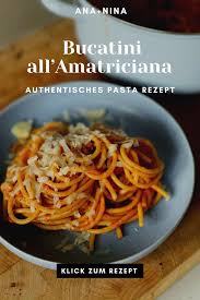 Bucatini All Amatriciana Pasta Rezept Ana Nina Rezept In 2021 Amatriciana Rezept Einfache Gerichte Zubereitung