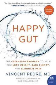 The bridge between holistic & western medicine. Book Review Of Happy Gut By Vincent Pedre Md