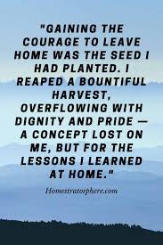 I've heard this from a number of people who i respect highly, grant, i stopped working for the money. 40 Heartfelt Leaving Home Quotes And Sayings Home Stratosphere