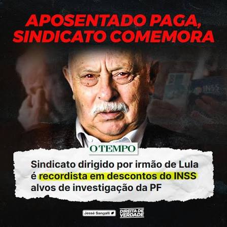 Jessé - Entidade que tem como diretor vice-presidente José Ferreira da Silva, o Frei Chico, irmão mais velho do presidente Luiz Inácio Lula da Silva (PT), o Sindicato Nacional dos Aposentados, Pensionistas