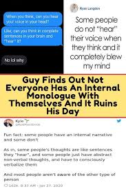 Guy Finds Out Not Everyone Has An Internal Monologue With Themselves And It Ruins His Day In 2020 Internal Monologue Monologues Just Amazing