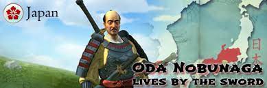 Civilization V Strategy Oda Nobunaga Lives By The Sword Mega Bears Fan