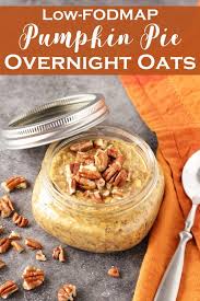Low Fodmap Pumpkin Pie Overnight Oats Delicious As It Looks Recipe In 2020 Low Fodmap Recipes Fodmap Recipes Low Fodmap
