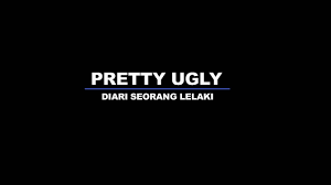 Diari seorang lelaki sy dh belasah.anda bila lgi.jom layann. Pretty Ugly Diari Seorang Lelaki Youtube