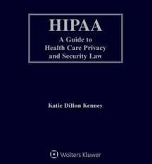 Hipaa Law A Guide To Health Care Privacy And Security Law Wolters Kluwer Legal Regulatory