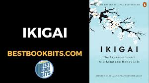 Ikigai The Japanese Secret To A Long And Happy Life Book Summary Bestbookbits Daily Book Summaries Written Video Audio