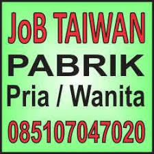 Proses tki taiwan tahun 2020 tkitaiwan. Lowongan Taiwan Lowongan Taiwan Kerja Ke Pabrik Taiwan 2015 085107047020 Kerja Taiwan 085107047020 Lowongan Kerja Di Karir Lowongan Kerja Syarat Kerja Di Taiwan Loker Kerja Taiwan 2015 Tips Jadi