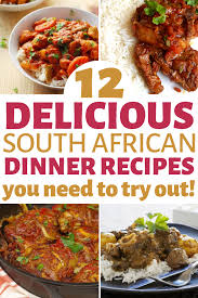 12 South African Dinner Recipes Best Traditional South African Food Dishes To Try South African Recipes African Food African Cooking