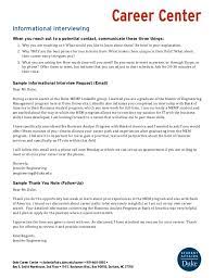 Sending a short thank you after your informational interview shows your appreciation for their time. Informational Interviews