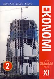 Buku ekonomi kelas xi kurikulum 2013 penerbit erlangga. Ekonomi Untuk Sma Ma Kelas Xi Jilid 2 Wahyu Adji Suwerli Suratno Belbuk Com