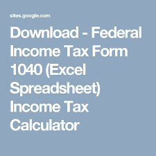 Download Federal Income Tax Form 1040 Excel Spreadsheet Income Tax Calculator Tax Return Federal Income Tax Tax Forms